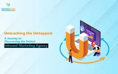 Unleashing the Untapped: A Journey to Discovering the Perfect Inbound Marketing Agency